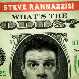 Podcast thumbnail for What's the Odds? with Steve Rannazzisi