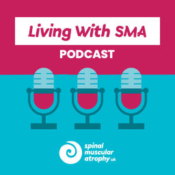 Podcast thumbnail for Living With SMA