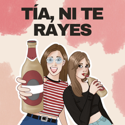 Podcast thumbnail for Tia, ni te rayes