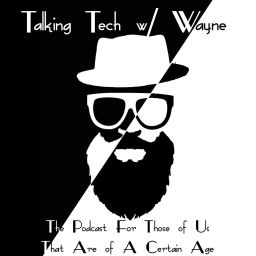 Podcast thumbnail for Talking Tech w/ Wayne