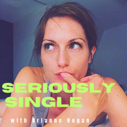 Podcast thumbnail for Seriously Single