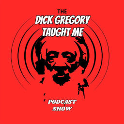 Podcast thumbnail for Dick Gregory Taught Me