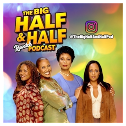 Podcast thumbnail for The Big Half & Half Rewatch Podcast