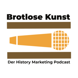 Podcast thumbnail for Brotlose Kunst - Der History Marketing Podcast