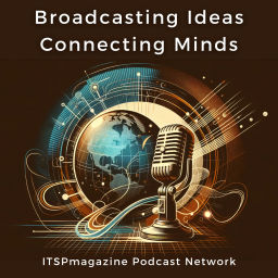 Podcast thumbnail for ITSPmagazine Podcast Network