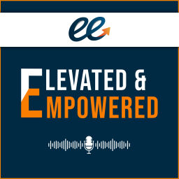 Podcast thumbnail for Elevated &amp; Empowered