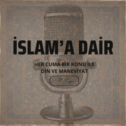 Podcast thumbnail for İSLAM'A DAİR