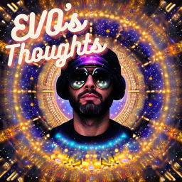 Podcast thumbnail for EVO's Thoughts