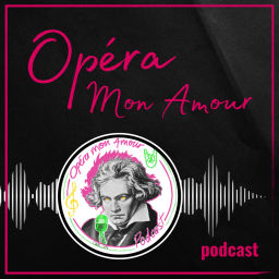 Podcast thumbnail for Opéra Mon Amour