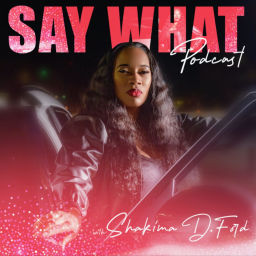 Podcast thumbnail for Say What Podcast