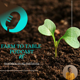 Podcast thumbnail for Farm to Table Podcast KE