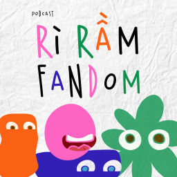 Podcast thumbnail for Rì Rầm Fandom