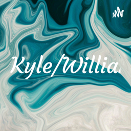 Podcast thumbnail for Kyle/William