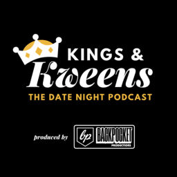 Podcast thumbnail for Kings & Kweens: The Date Night Podcast