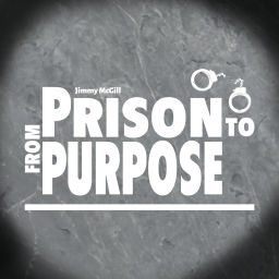 Podcast thumbnail for From Prison to Purpose