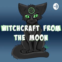 Podcast thumbnail for Witchcraft from the Moon