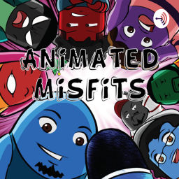 Podcast thumbnail for Animated Misfits