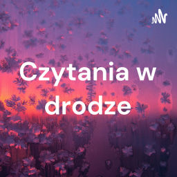 Podcast thumbnail for Czytania
w drodze.