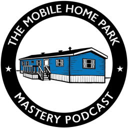 Podcast thumbnail for Mobile Home Park Mastery