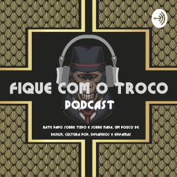 Podcast thumbnail for Fique com o Troco