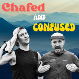 Podcast thumbnail for Chafed and Confused Podcast