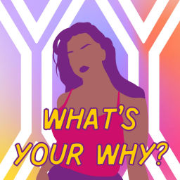 Podcast thumbnail for What's Your Why