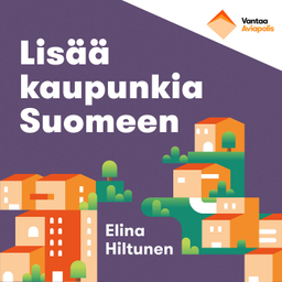 Podcast thumbnail for Lisää kaupunkia Suomeen