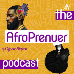 Podcast thumbnail for The AfroPrenuer Podcast: For African Entrepreneurs