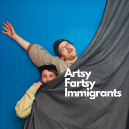 Podcast thumbnail for Artsy Fartsy Immigrants