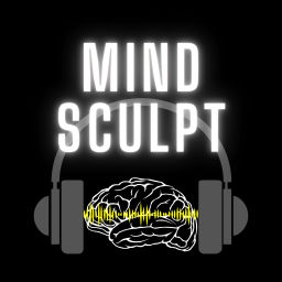 Podcast thumbnail for MindSculpt Podcast