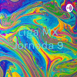 Podcast thumbnail for Liga MX Jornada 9