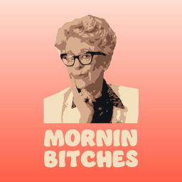Podcast thumbnail for Mornin Bitches
