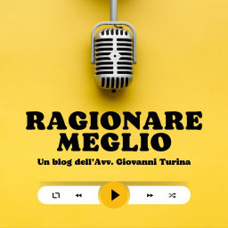 Podcast thumbnail for Ragionare meglio by Giovanni Turina