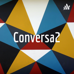 Podcast thumbnail for Conversa2