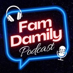 Podcast thumbnail for Fam Damily