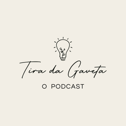 Podcast thumbnail for Tira da Gaveta