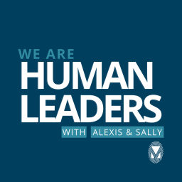 Podcast thumbnail for We Are Human Leaders