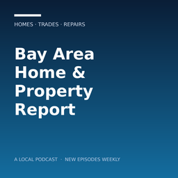 Podcast thumbnail for Bay Area Home & Property Report