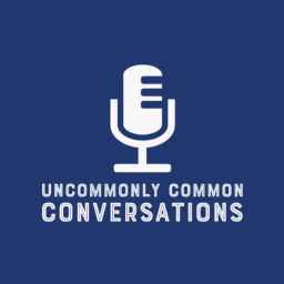 Podcast thumbnail for Uncommonly Common Conversations