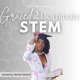 Podcast thumbnail for Graced 2 Dominate STEM