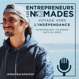 Podcast thumbnail for Les Entrepreneurs Nomades par Jeremybackpacker