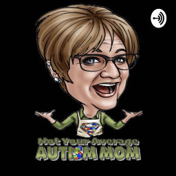 Podcast thumbnail for Not Your Average Autism Mom