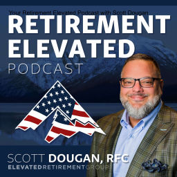 Podcast thumbnail for Your Retirement Elevated Podcast with Scott Dougan