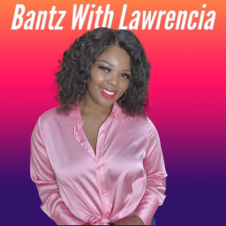 Podcast thumbnail for Bantz with Lawrencia