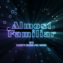 Podcast thumbnail for Almost Familiar