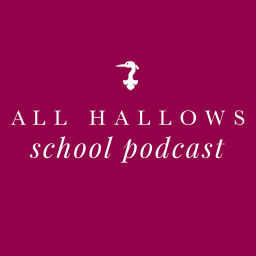 Podcast thumbnail for All Hallows School Podcast