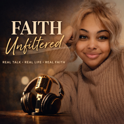 Podcast thumbnail for FAITH UNFILTERED