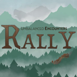 Podcast thumbnail for Unbalanced Encounters: Rally