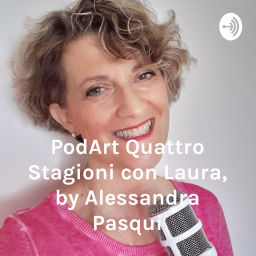 Podcast thumbnail for Italian Podcast italiano facile Quattro Stagioni con Laura, by Alessandra Pasqui - Podart
