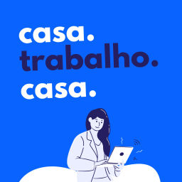 Podcast thumbnail for Casa Trabalho Casa
